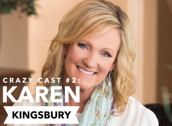 My Crazy Cast #2: Karen Kingsbury