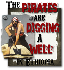 Pirates Dig A Well in Ethiopia